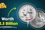 This Rare $2.5 Billion Quarter Might Be in Circulation - Check Your Change!